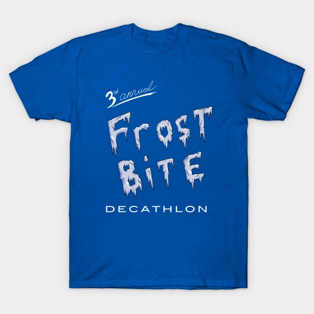 Frostbite Decathlon T-Shirt by Fortified_Amazement